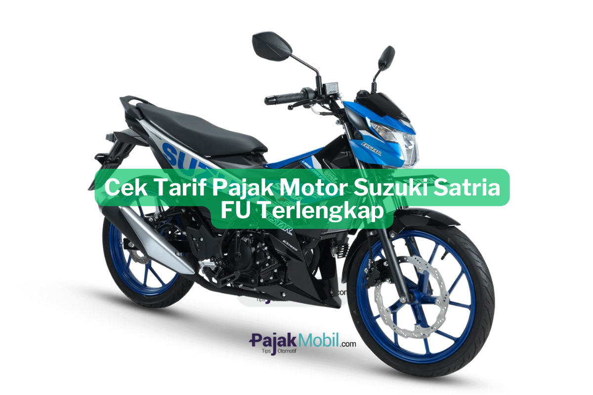 Cek Tarif Pajak Motor Suzuki Satria FU Terlengkap